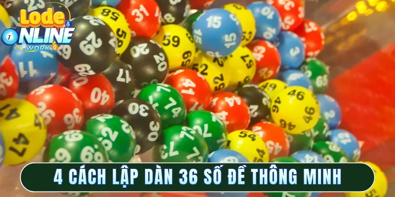 4 cách lập dàn 36 số đề thông minh
