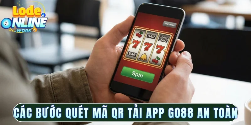 Các bước quét mã QR tải app Go88 an toàn