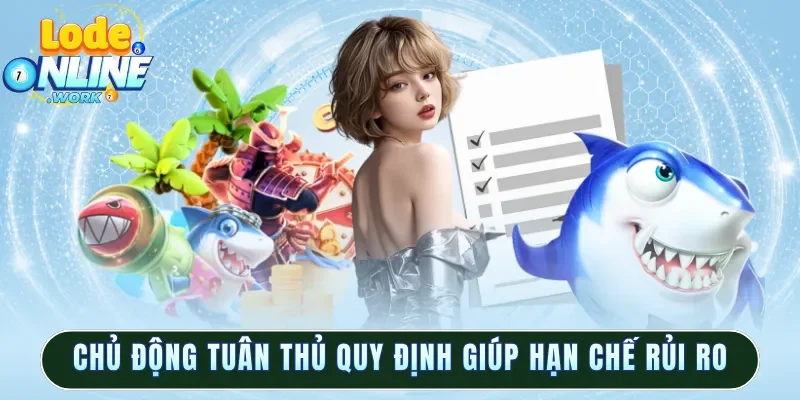 Chủ động tuân thủ quy định giúp hạn chế rủi ro
