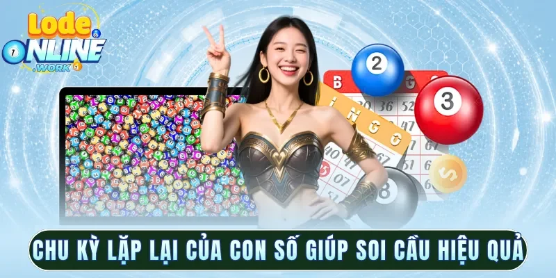 Chu kỳ lặp lại của con số giúp soi cầu hiệu quả