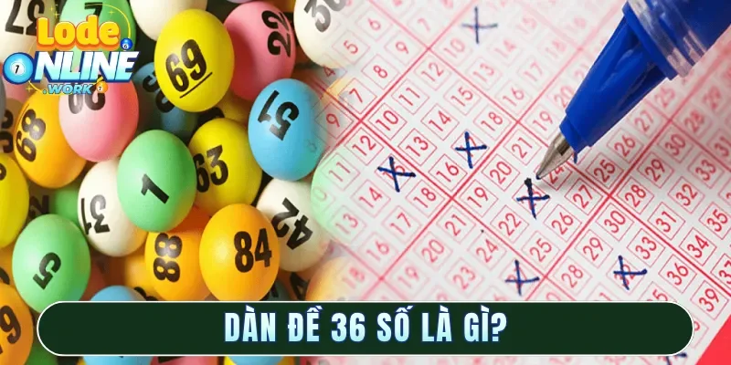 Dàn đề 36 số là gì?