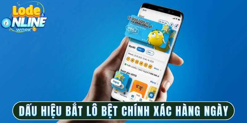 Dấu hiệu bắt lô bệt chính xác hàng ngày