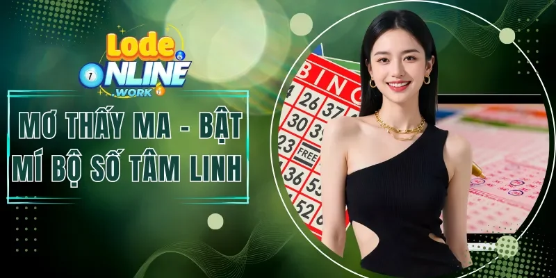 Mơ Thấy Ma - Bật Mí Bộ Số Tâm Linh Được Quan Tâm Nhất