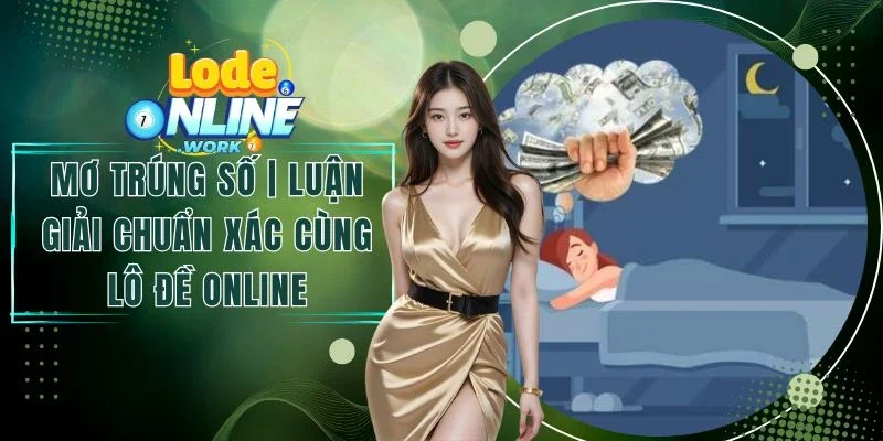 Mơ Trúng Số | Luận Giải Chuẩn Xác Cùng Lô Đề Online