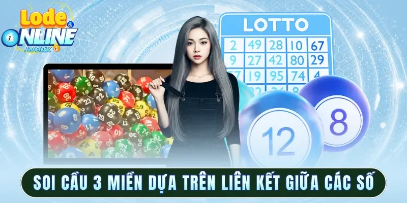 Soi cầu 3 miền dựa trên liên kết giữa các số
