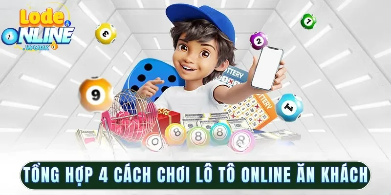 Tổng hợp 4 cách chơi lô tô online ăn khách